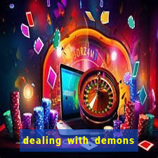 dealing with demons amor pt br